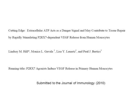 Submitted to the Journal of Immunology (2010). ATP as an Extracellular Signal roles as signal molecule: –DAMP inflammatory response 1, pain sensation.