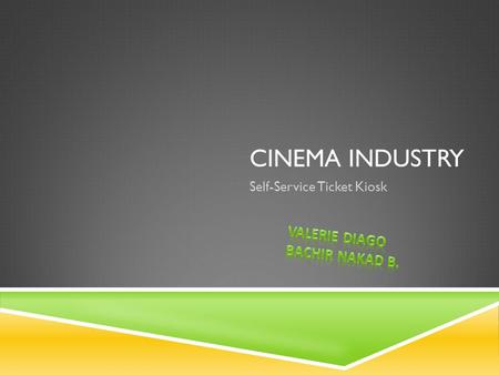 CINEMA INDUSTRY Self-Service Ticket Kiosk. BRIEF HISTORY Cinépolis, the leader in cinematographic company exhibition in Latin American and top 4 in the.