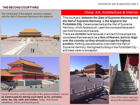 HISTORY OF ART & ARCHITECTURE 3 China: Art, Architecture & Interior THE SECOND COURTYARD This courtyard, between the Gate of Supreme Harmony and the Hall.