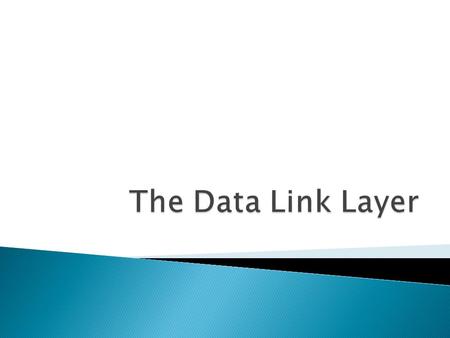 Data Link Layer : Services, Framing, Error Detection and Correction2.