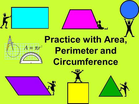 Practice with Area, Perimeter and Circumference Sometimes we have to find area or perimeter of odd shapes. Find the area of the following shape. 15 m.