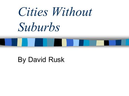 Cities Without Suburbs