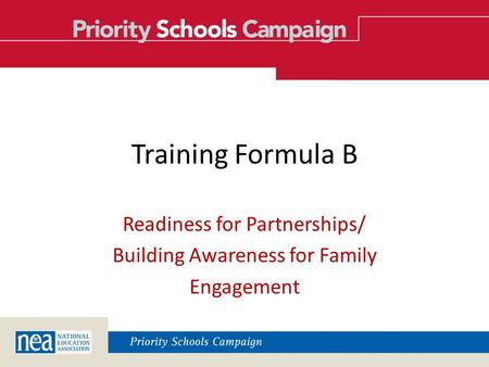 Training Formula B Readiness for Partnerships/ Building Awareness for Family Engagement.