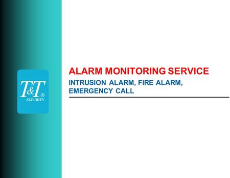 ALARM MONITORING SERVICE