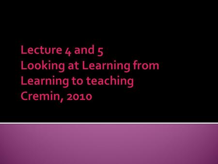 What is learning?  What is your experience regarding learning?  When do you say/feel that you have learned something?