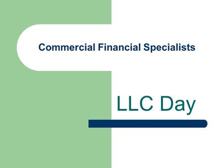 Commercial Financial Specialists LLC Day. Agenda What you can’t do What you must do Purpose What does it cost What to do now Questions and Answers.