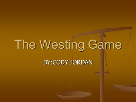 The Westing Game BY:CODY JORDAN Chapter 1 The Sunset Towers The heirs go to Sam Westings funeral.