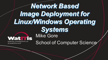 Mike Gore School of Computer Science. This talk is on the Web in TWIKI format A more detailed copy of this talk can be access on with web page. Including.