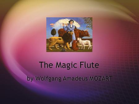 The Magic Flute by Wolfgang Amadeus MOZART Ordinary Life at the Beginning  Young Prince Tamino perhaps has been hunting before the opera begins.