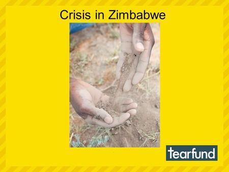 Crisis in Zimbabwe.. Zimbabwe is a country in crisis where many of its 13 million population are struggling to get by. There’s 80 per cent unemployment.