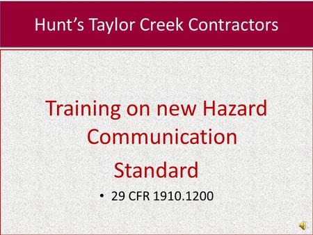 Hunt’s Taylor Creek Contractors Training on new Hazard Communication Standard 29 CFR 1910.1200.