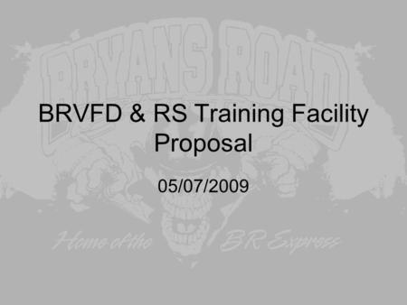 BRVFD & RS Training Facility Proposal 05/07/2009.