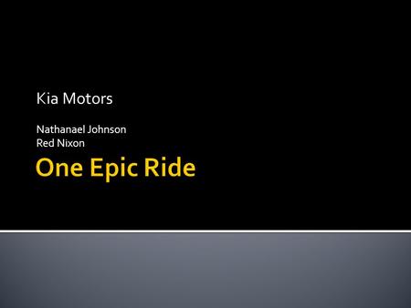 Kia Motors Nathanael Johnson Red Nixon.  Kia  Founded in 1944  Oldest South Korean car manufacturer  U.S. Appearance  First appeared in USA under.