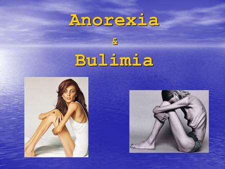 Anorexia & Bulimia. ANOREXIA Anorexia - is an dangerous eating disorder where people purposely starve themselves to become thin. It is characterized by.