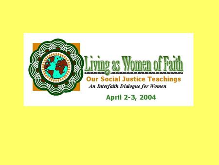 SOCIAL JUSTICE The goals of the workshop Foster a clearer understanding of human rights Learn about human rights advocates from one another's tradition.