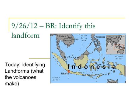 9/26/12 – BR: Identify this landform