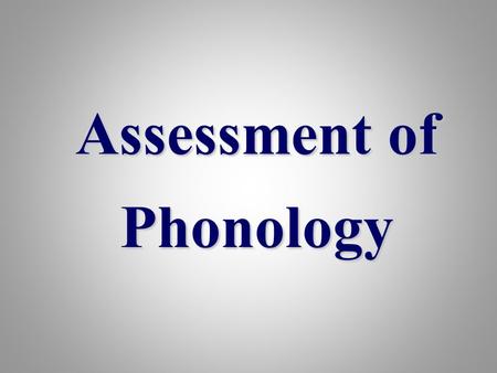 Assessment of Phonology