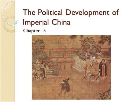 The Political Development of Imperial China