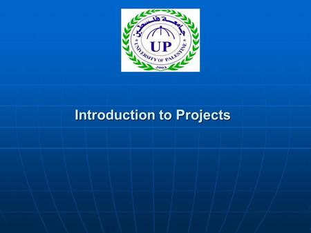 Introduction to Projects. Presentation Outline What is Project Management? What is Project Management? What is a Project? What is a Project? Projects.