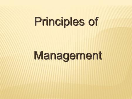 Principles of Management Management. Introduction to management Chapter no o1.