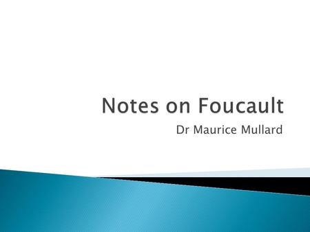 Dr Maurice Mullard.  Provide context for greater surveillance of society  Was this about the State of the safeguarding of lives  Reporting and the.