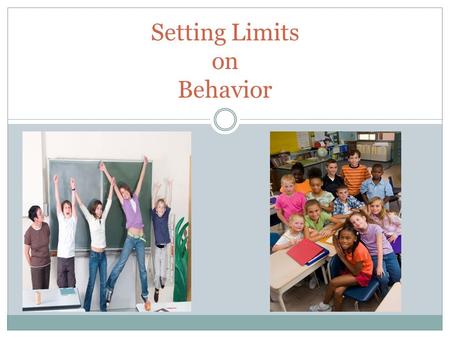 Setting Limits on Behavior. Community Guidelines Conversation: Quiet side conversations totally OK, please take cell phones outside Help: Raise your hand.