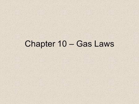 Chapter 10 – Gas Laws. Kinetic Molecular Theory (KMT) Particles of matter are always in motion. The KMT describes any property based on the particle motion.