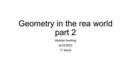 Geometry in the rea world part 2