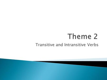 Transitive and Intransitive Verbs