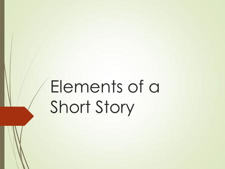 Elements of a Short Story