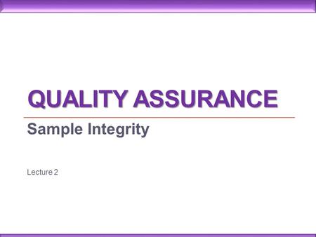 Sample Integrity Lecture 2