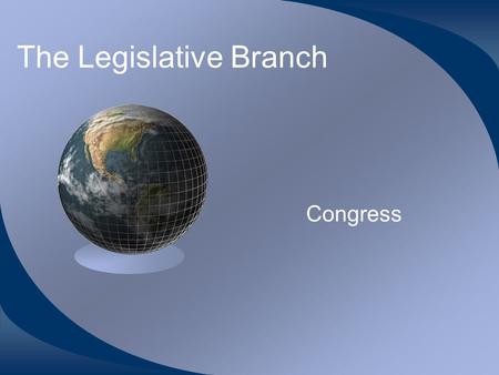 The Legislative Branch Congress U.S. Capitol What is government itself? One of the greatest reflections on human nature. If men were angels, no government.