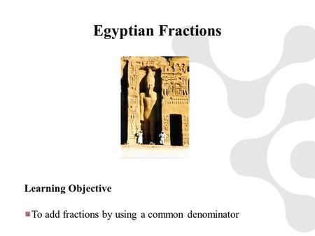 Egyptian Fractions Learning Objective