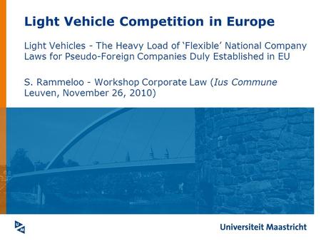 Light Vehicle Competition in Europe Light Vehicles - The Heavy Load of ‘Flexible’ National Company Laws for Pseudo-Foreign Companies Duly Established in.