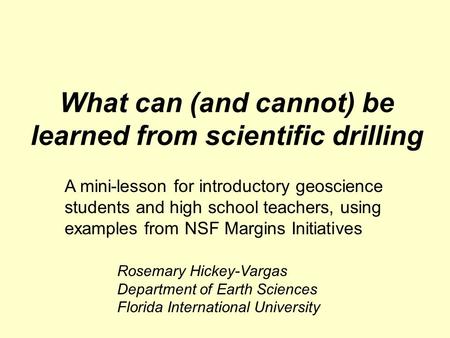 What can (and cannot) be learned from scientific drilling