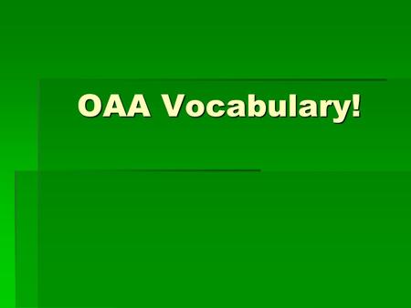 OAA Vocabulary!. Warm Up 2, 9-12-11  Acronym: A word formed from the initial letter or letters of each word in a set of words (like an acrostic poem!)