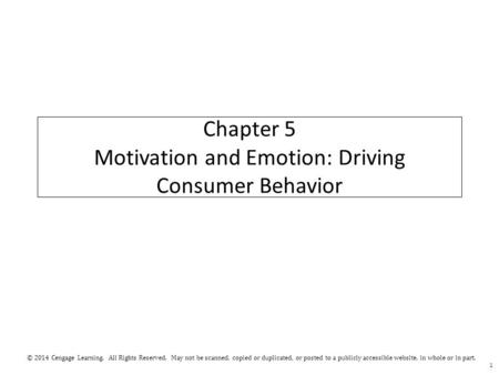 © 2014 Cengage Learning. All Rights Reserved. May not be scanned, copied or duplicated, or posted to a publicly accessible website, in whole or in part.