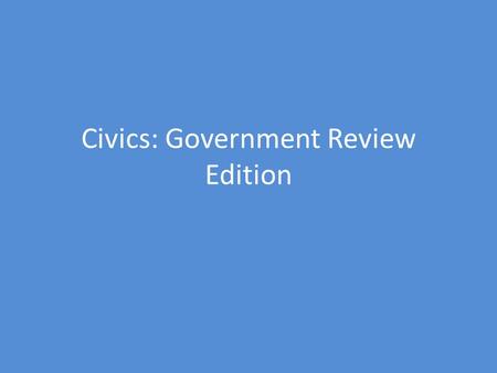 Civics: Government Review Edition. History 100 200 300 400 500 Branches of Gov’t 100 200 300 400 500 Levels of Gov’t 100 200 300 400 500 Political Structure.