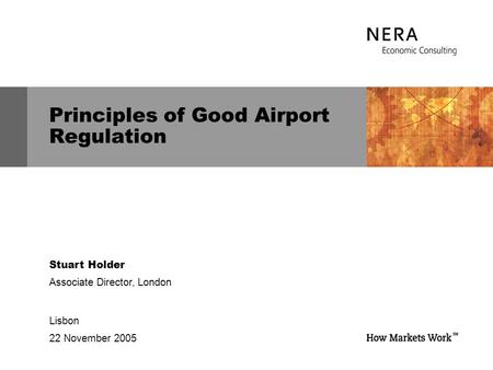 Principles of Good Airport Regulation Stuart Holder Associate Director, London Lisbon 22 November 2005.