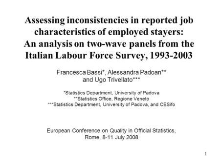 1 Assessing inconsistencies in reported job characteristics of employed stayers: An analysis on two-wave panels from the Italian Labour Force Survey, 1993-2003.