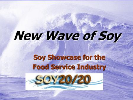 New Wave of Soy Soy Showcase for the Food Service Industry.