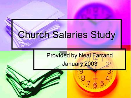 Church Salaries Study Provided by Neal Farrand January 2003.