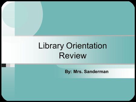 Library Orientation Review By: Mrs. Sanderman Databases There are four main Database Providers that Alter subscribes to: Facts on File INFOhio ProQuest.