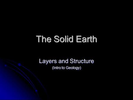 The Solid Earth Layers and Structure (Intro to Geology)