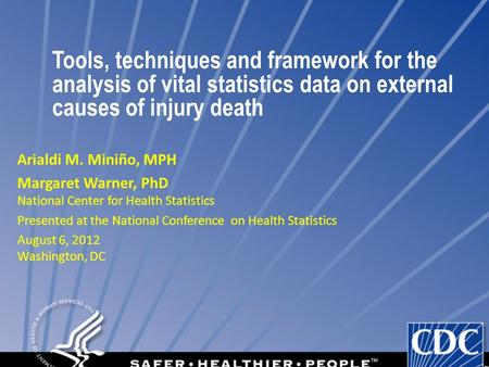 Arialdi M. Miniño, MPH Margaret Warner, PhD National Center for Health Statistics Presented at the National Conference on Health Statistics August 6, 2012.