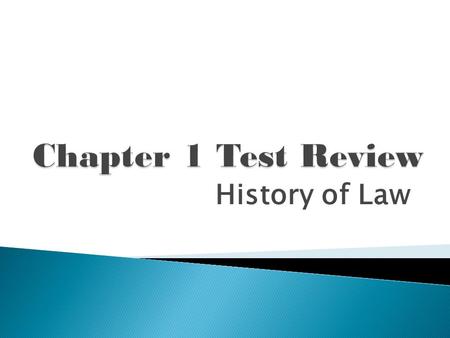 History of Law.  Enforceable rules of conduct in society  Reflect circumstances of the times  Created in this country by elected officials  Statutes-