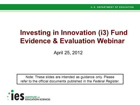 Preliminary Results – Not for Citation Investing in Innovation (i3) Fund Evidence & Evaluation Webinar April 25, 2012 Note: These slides are intended as.