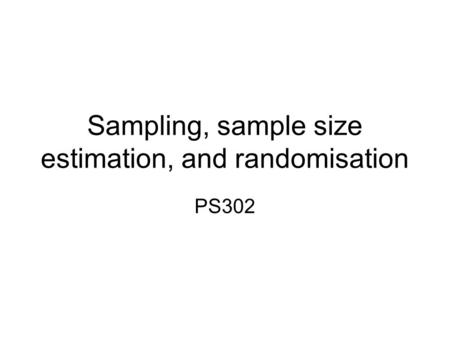 Sampling, sample size estimation, and randomisation