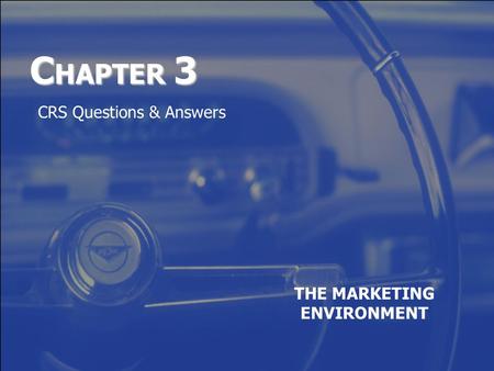 C HAPTER 3 THE MARKETING ENVIRONMENT CRS Questions & Answers.