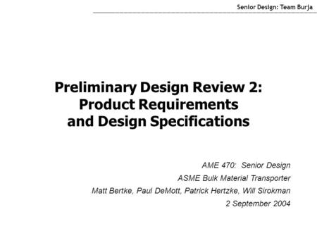 Preliminary Design Review 2: Product Requirements and Design Specifications Senior Design: Team Burja _________________________________________________________________________________________________________________________________________________________